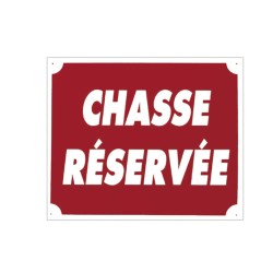 panneau ''chasse reservee''...