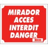 panneau ''mirador acces interdit danger'' 30 x 25 cm akilux